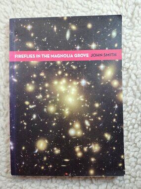 Fireflies in the Magnolia Grove John Smith Paperback Poetry Acorn Press 2004